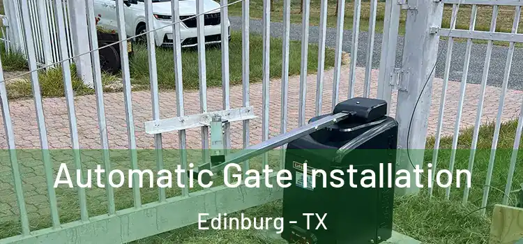 Automatic Gate Installation Edinburg - TX