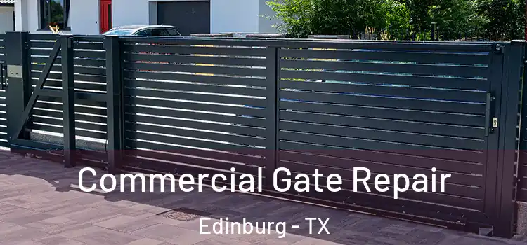 Commercial Gate Repair Edinburg - TX