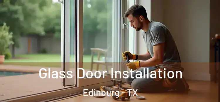 Glass Door Installation Edinburg - TX